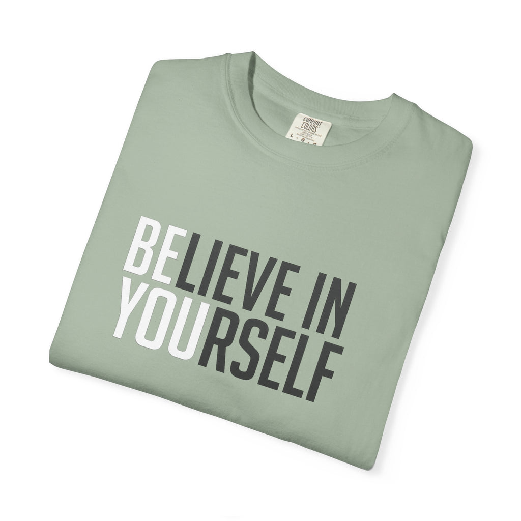Believe In Yourself T-Shirt — Inspirational Motivational Tee