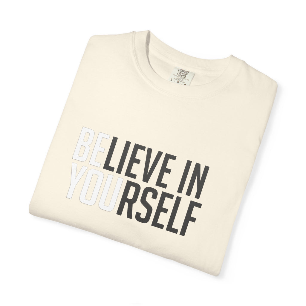 Believe In Yourself T-Shirt — Inspirational Motivational Tee
