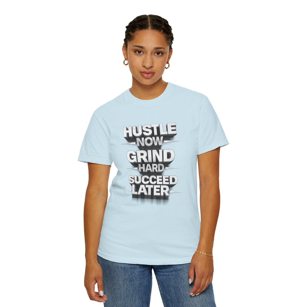 Motivational Hustle T‑Shirt — “Hustle Now, Grind Hard, Succeed Later”