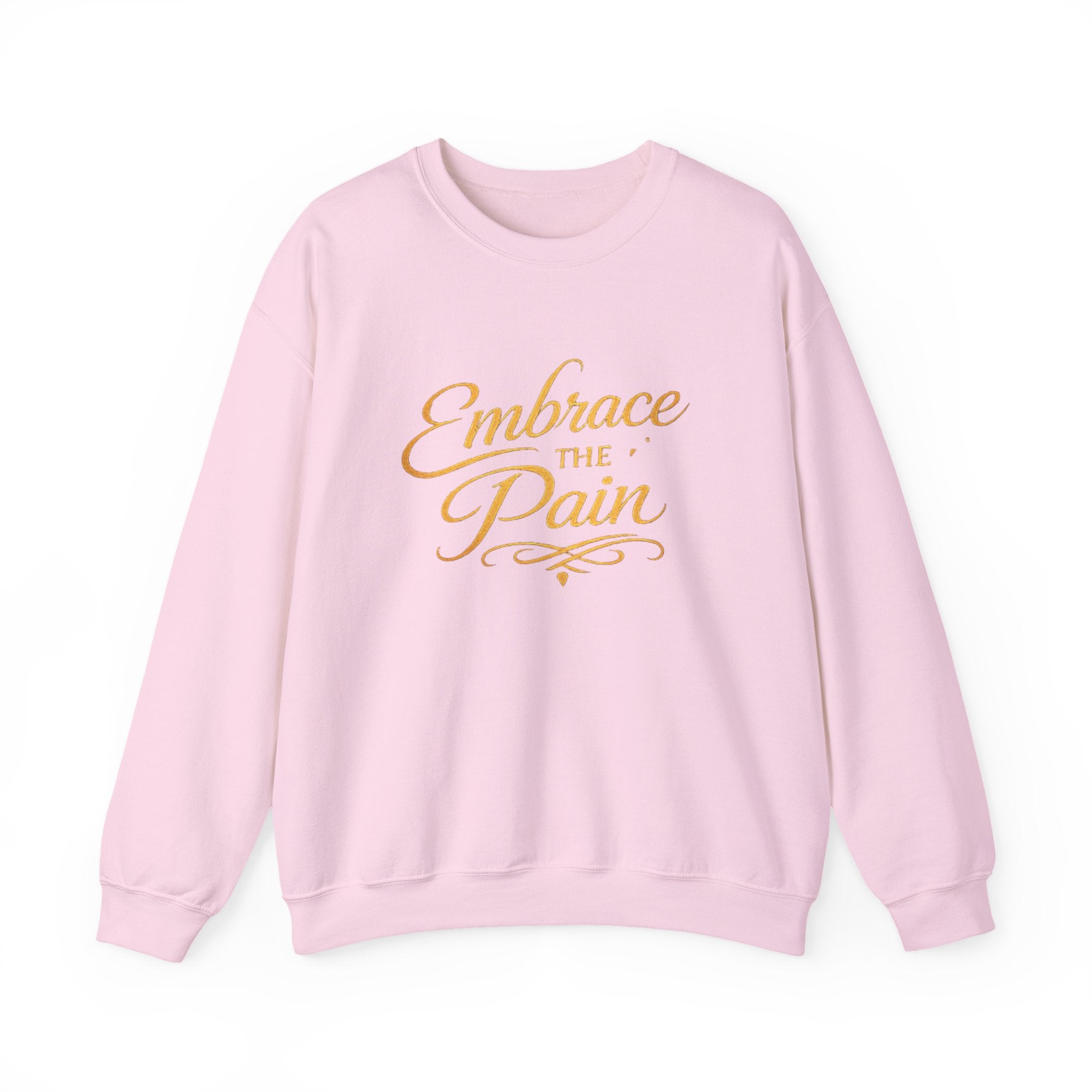 Embrace the Pain Crewneck Sweatshirt — Motivational Graphic Pullover