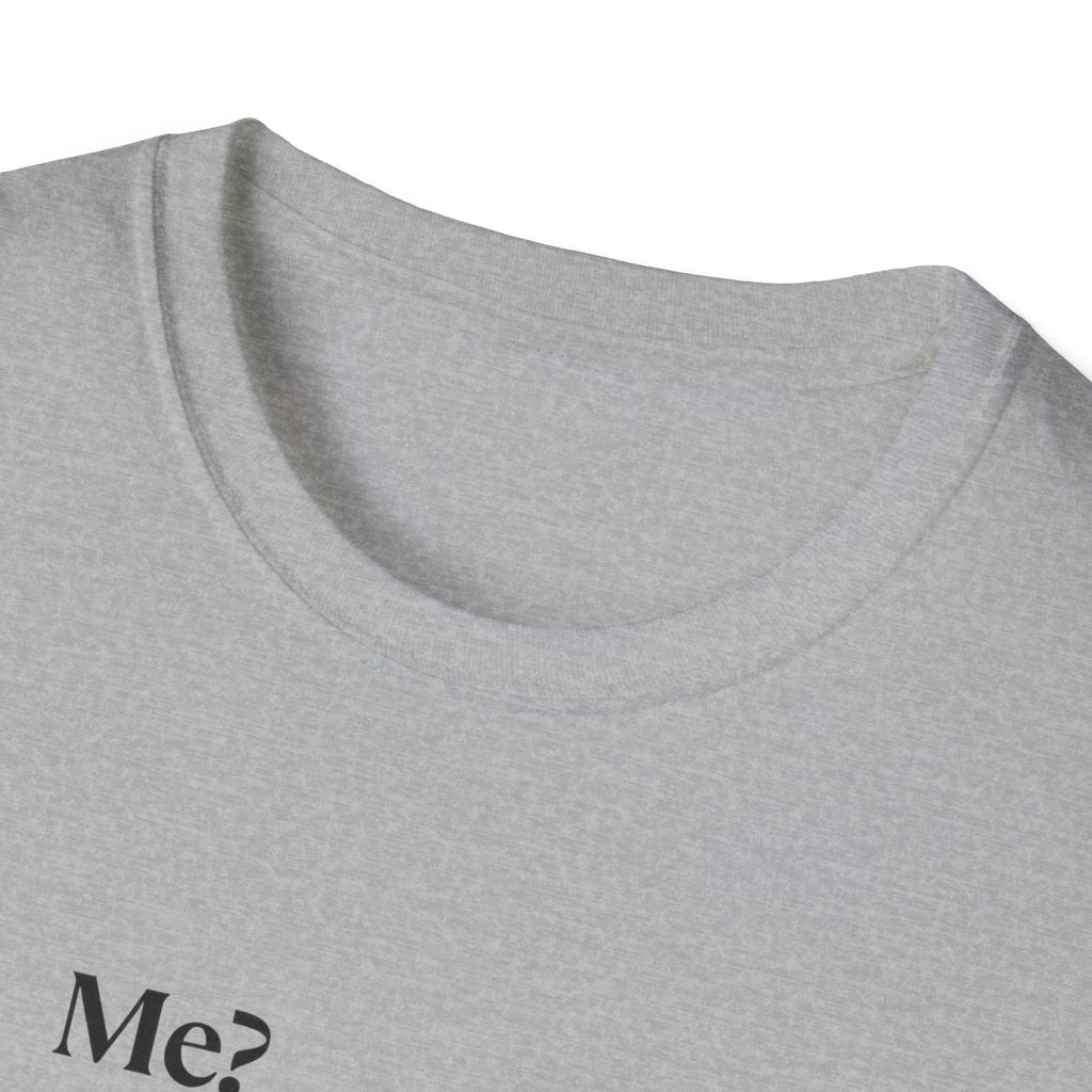 T-Shirt — "Me? Obsessed with me? Yes, yes, I am." Minimalist Self-Love Tee
