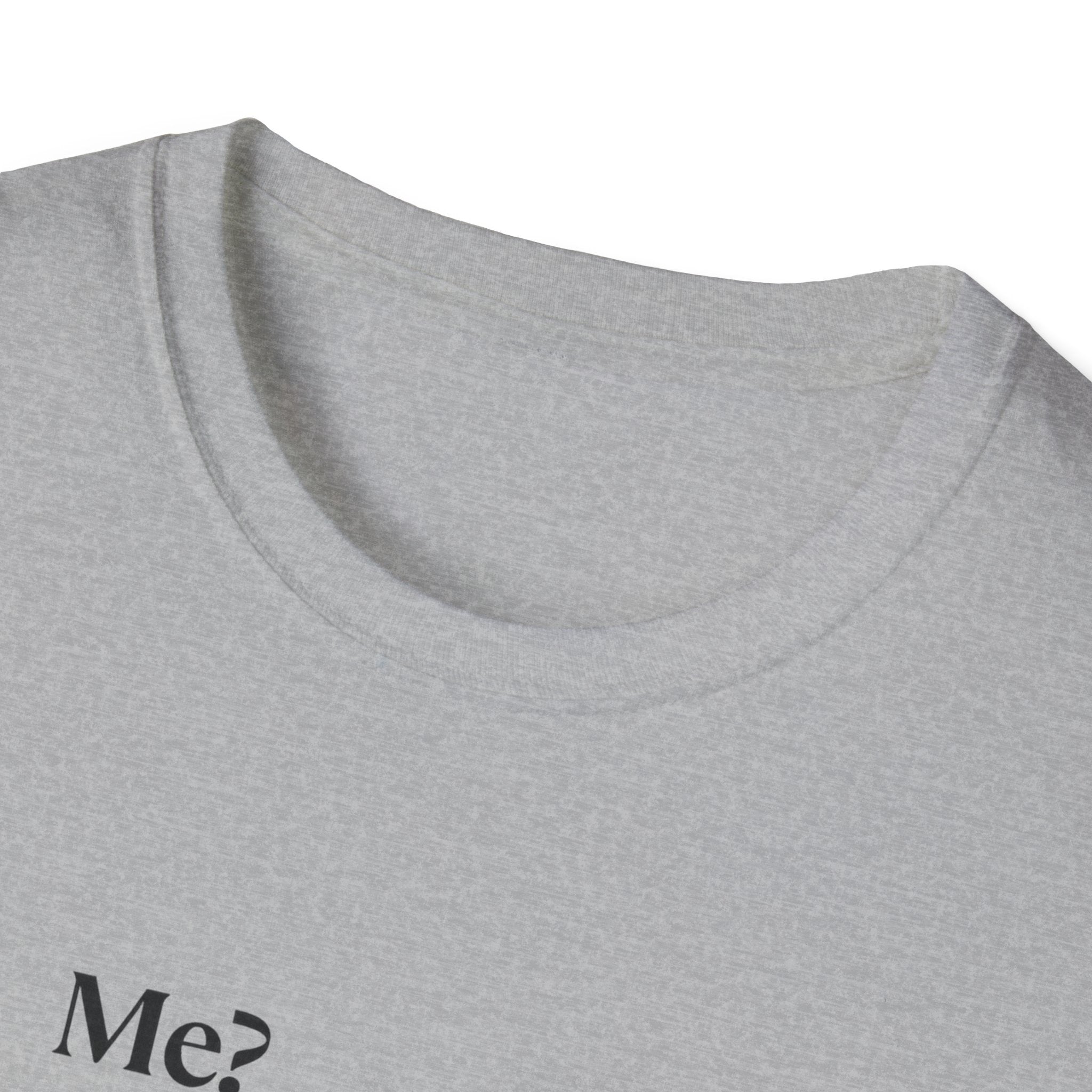 T-Shirt — "Me? Obsessed with me? Yes, yes, I am." Minimalist Self-Love Tee