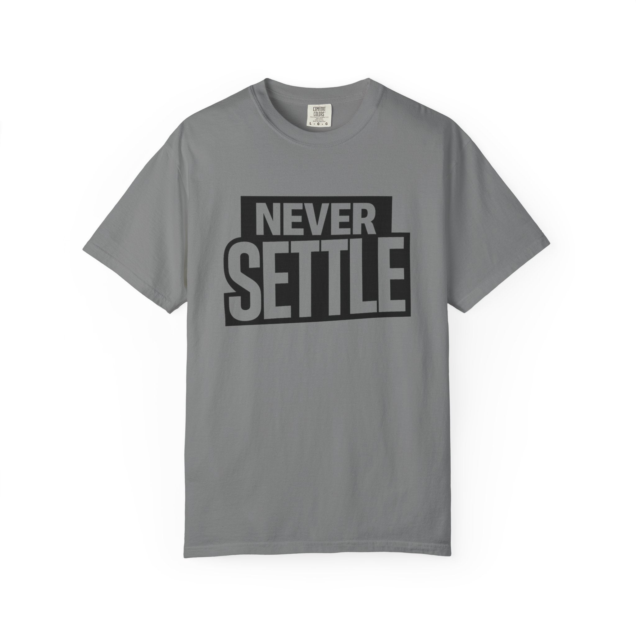 Never Settle T-Shirt — Bold Motivational Graphic Tee