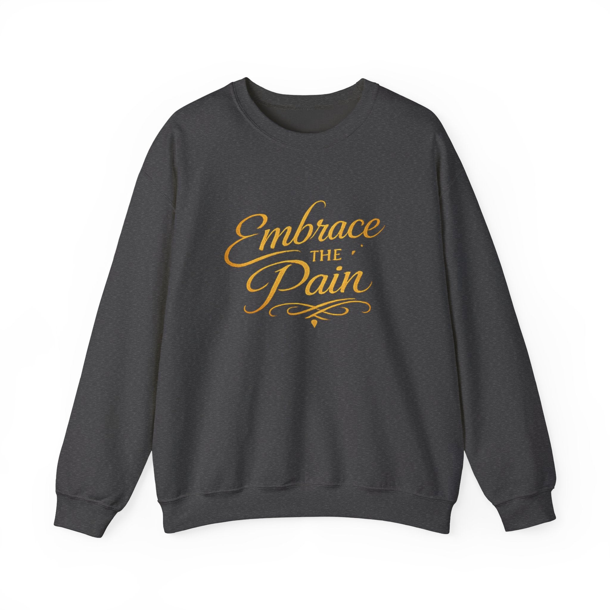 Embrace the Pain Crewneck Sweatshirt — Motivational Graphic Pullover