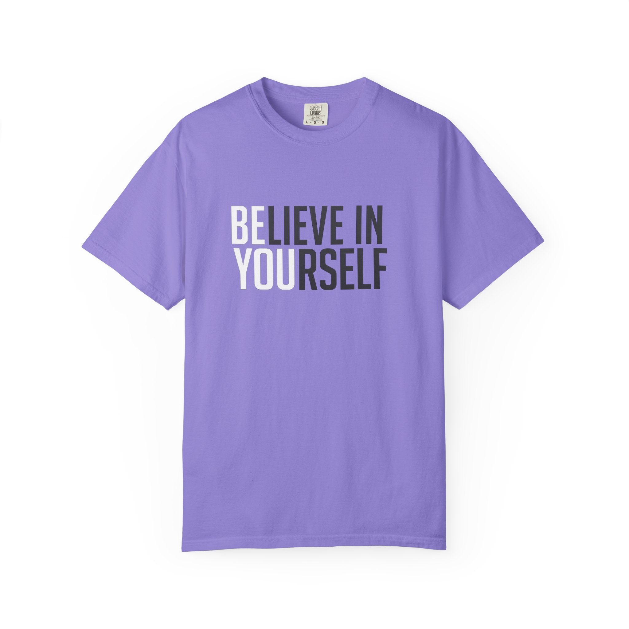 Believe In Yourself T-Shirt — Inspirational Motivational Tee