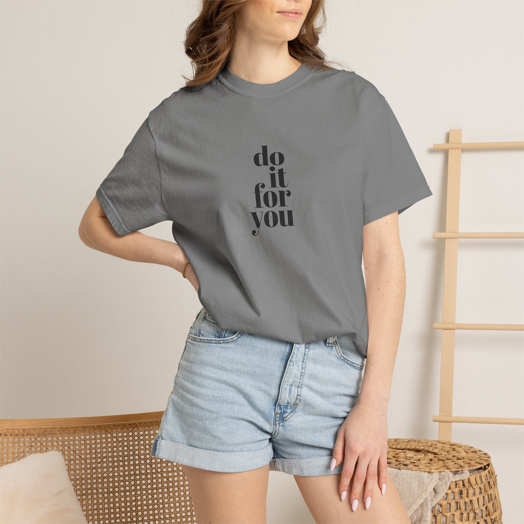 Do It For You Tee — Motivational Minimalist Graphic T-Shirt
