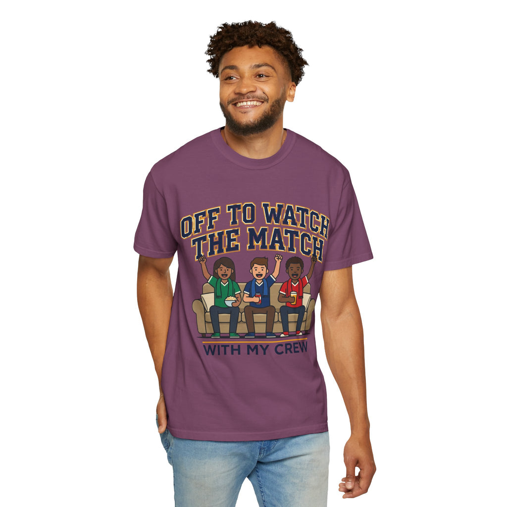 Off to Watch the Match T-Shirt — 'With My Crew' Sports Fan Tee