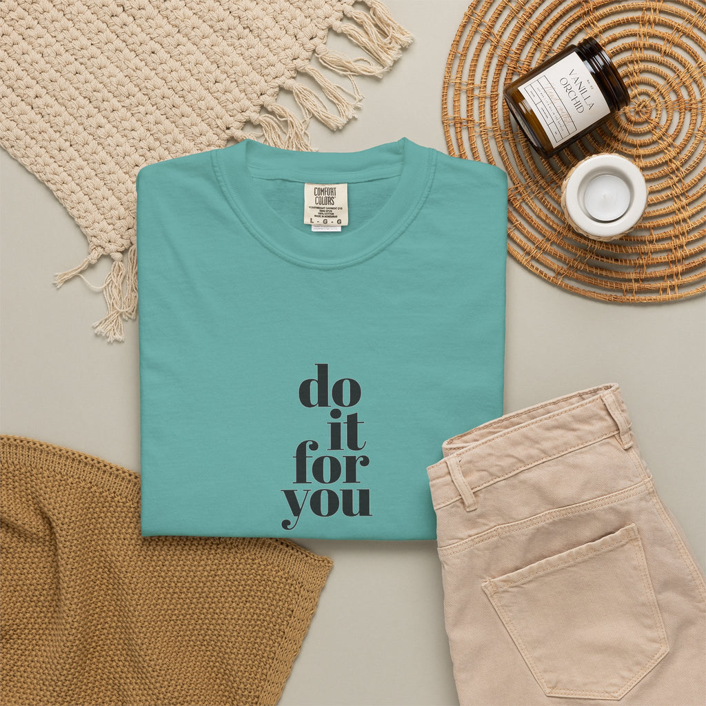 Do It For You Tee — Motivational Minimalist Graphic T-Shirt