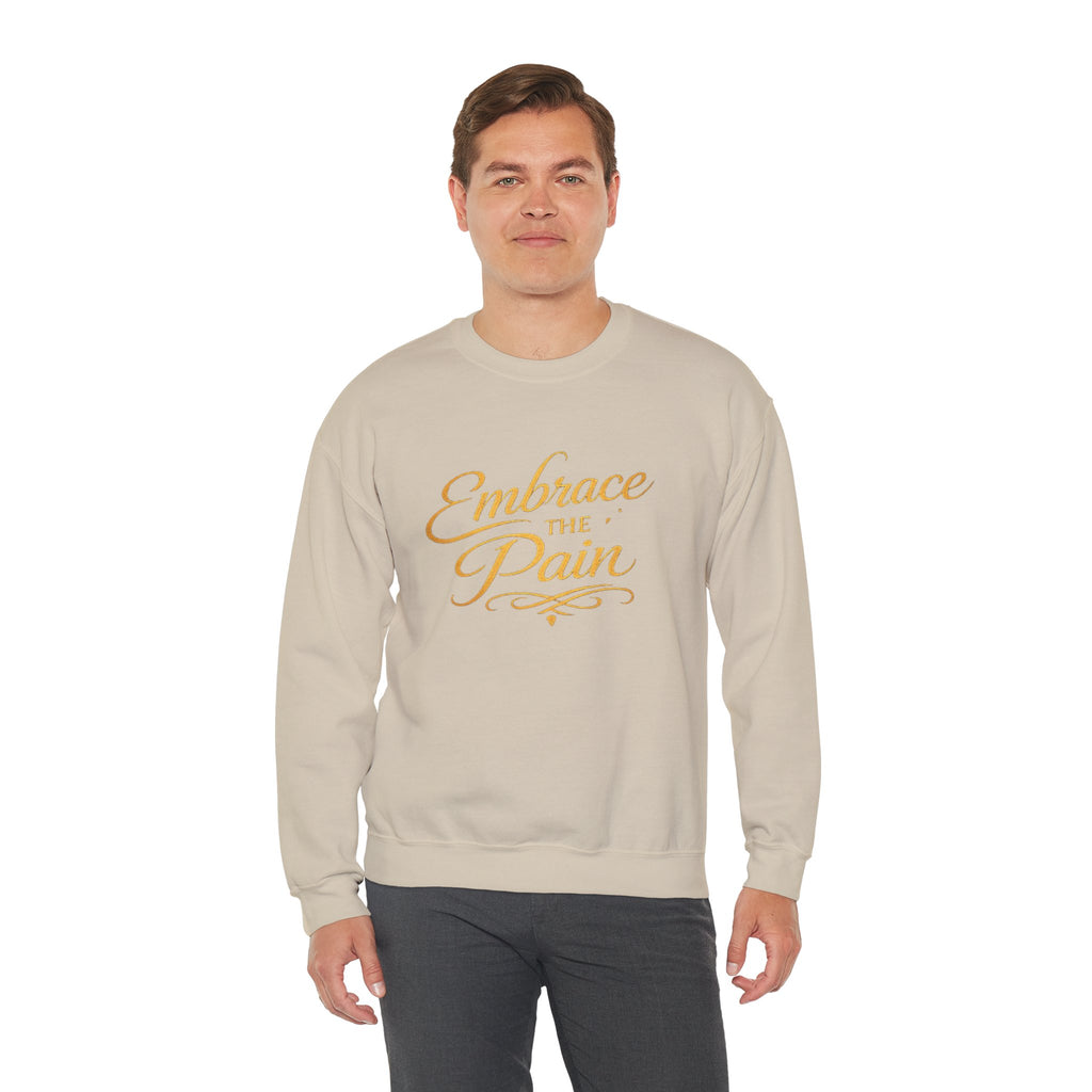 Embrace the Pain Crewneck Sweatshirt — Motivational Graphic Pullover