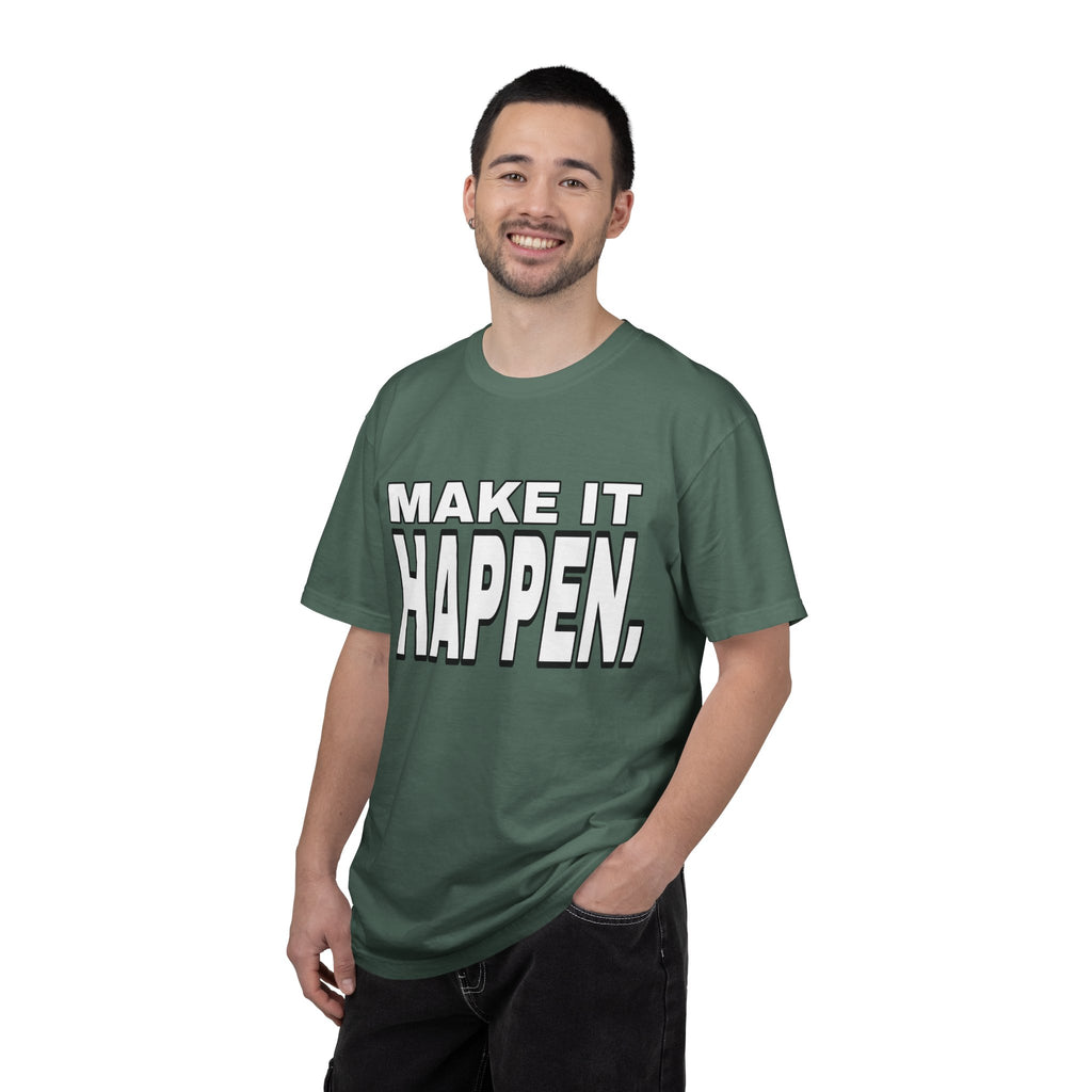 Make It Happen T-Shirt – Motivational Graphic Tee