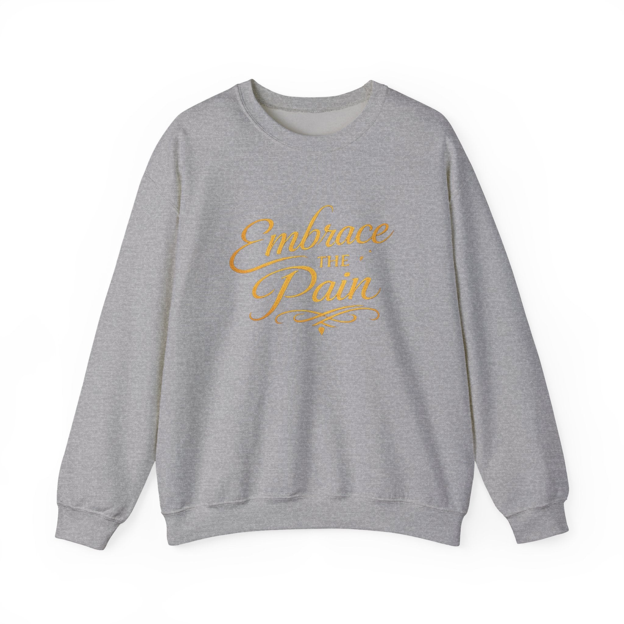 Embrace the Pain Crewneck Sweatshirt — Motivational Graphic Pullover