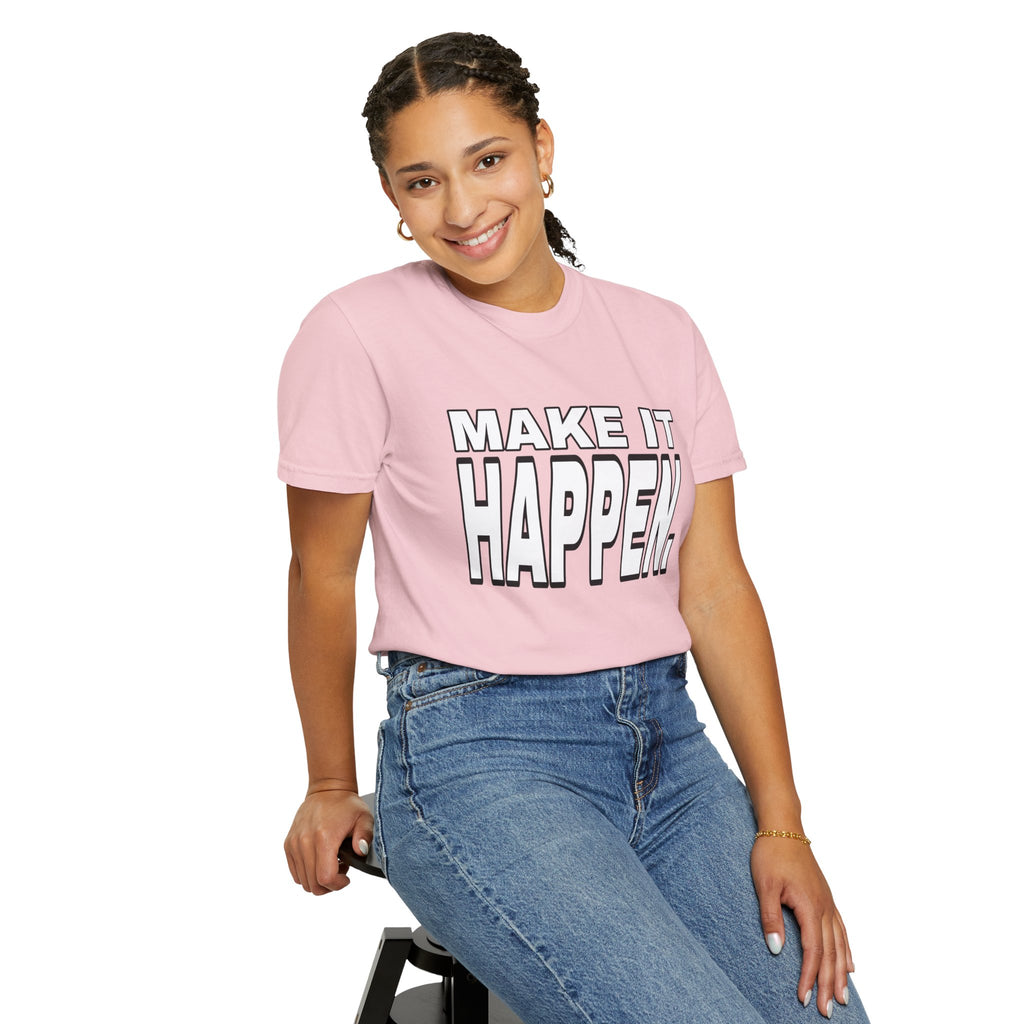 Make It Happen T-Shirt – Motivational Graphic Tee
