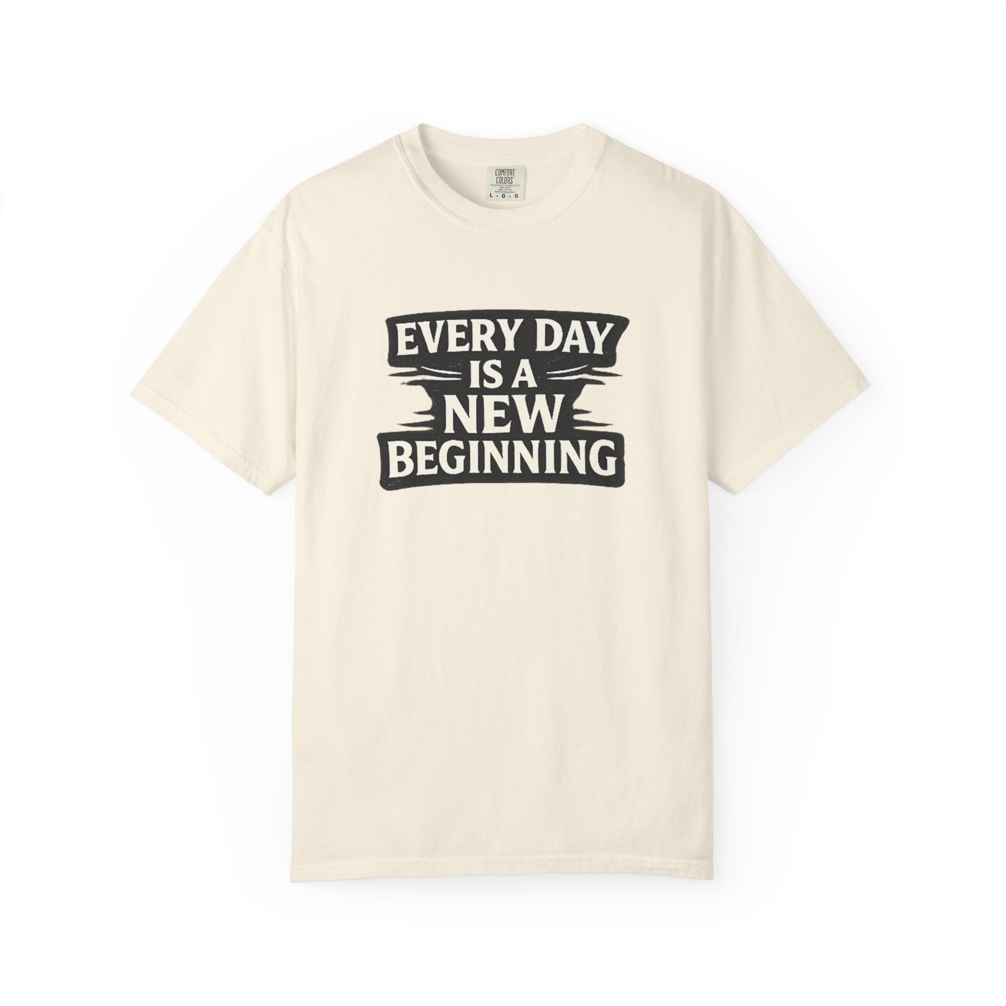 Every Day Is A New Beginning T-Shirt - Inspirational Motivational Tee