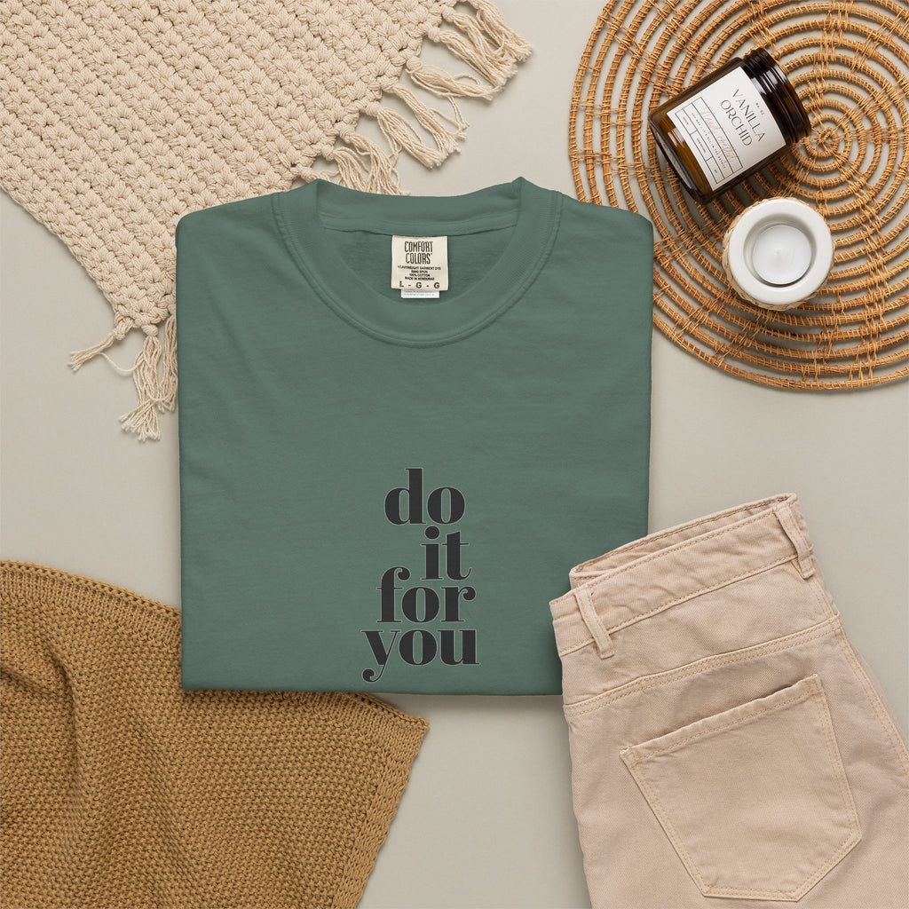 Do It For You Tee — Motivational Minimalist Graphic T-Shirt
