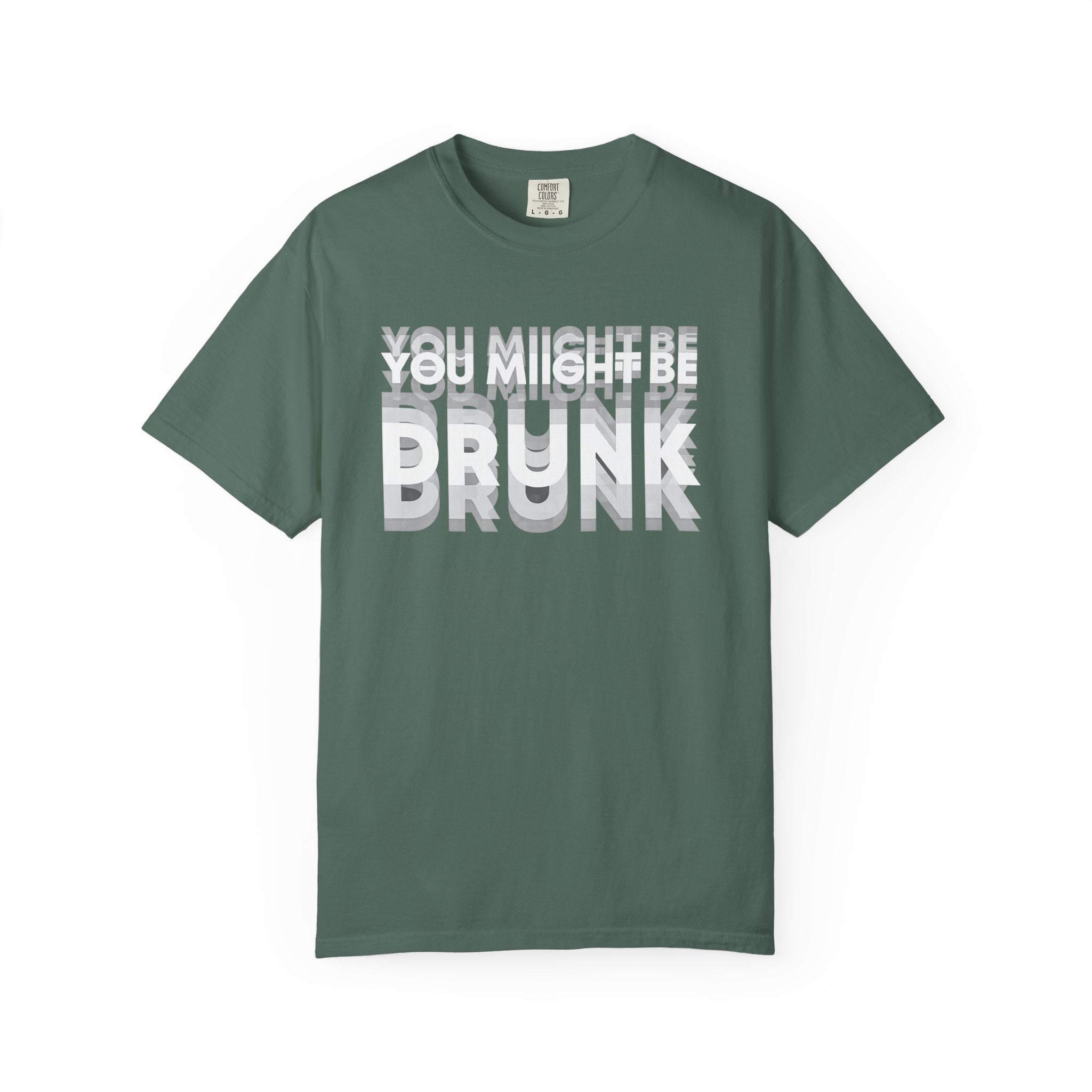 T-Shirt — "You Might Be Drunk" Distressed Text Graphic Tee