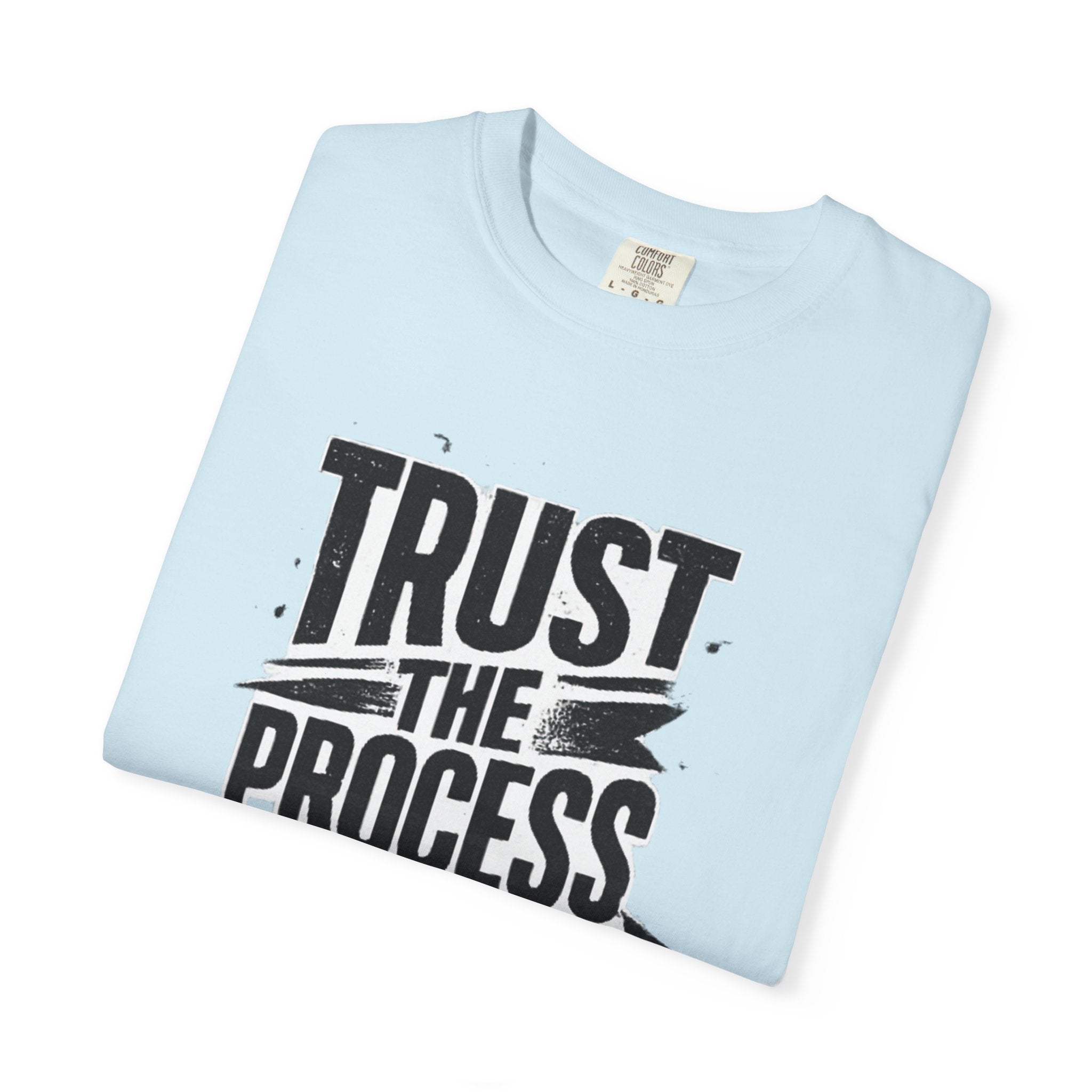 Trust The Process T-Shirt — Motivational Graphic Tee