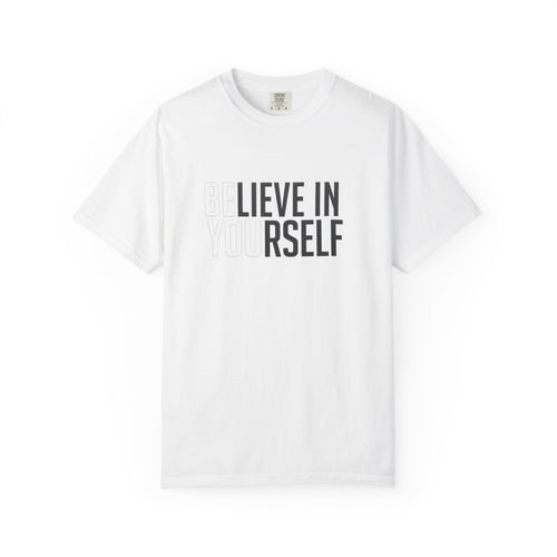 Believe In Yourself T-Shirt — Inspirational Motivational Tee