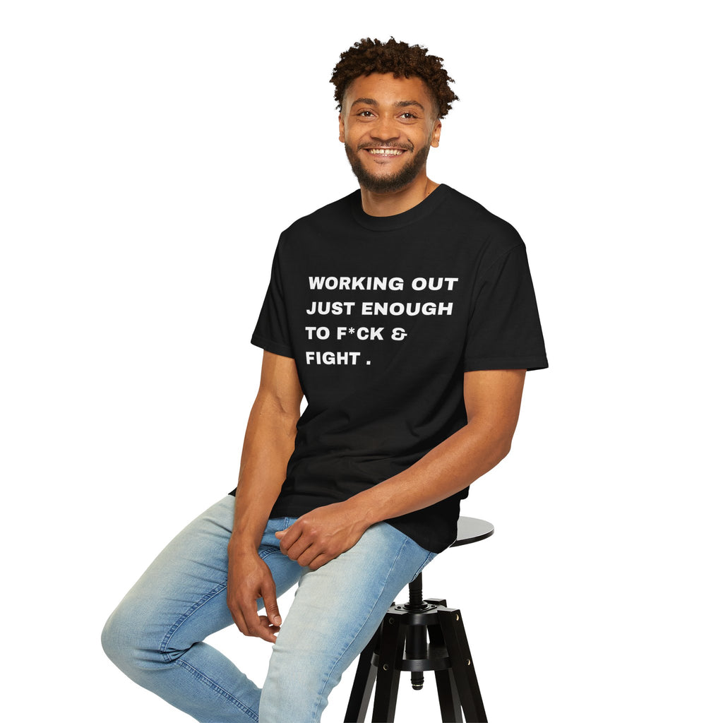 GYM T-Shirt — "Working Out Just Enough to F*ck & Fight" Motivational Sarcastic Tee