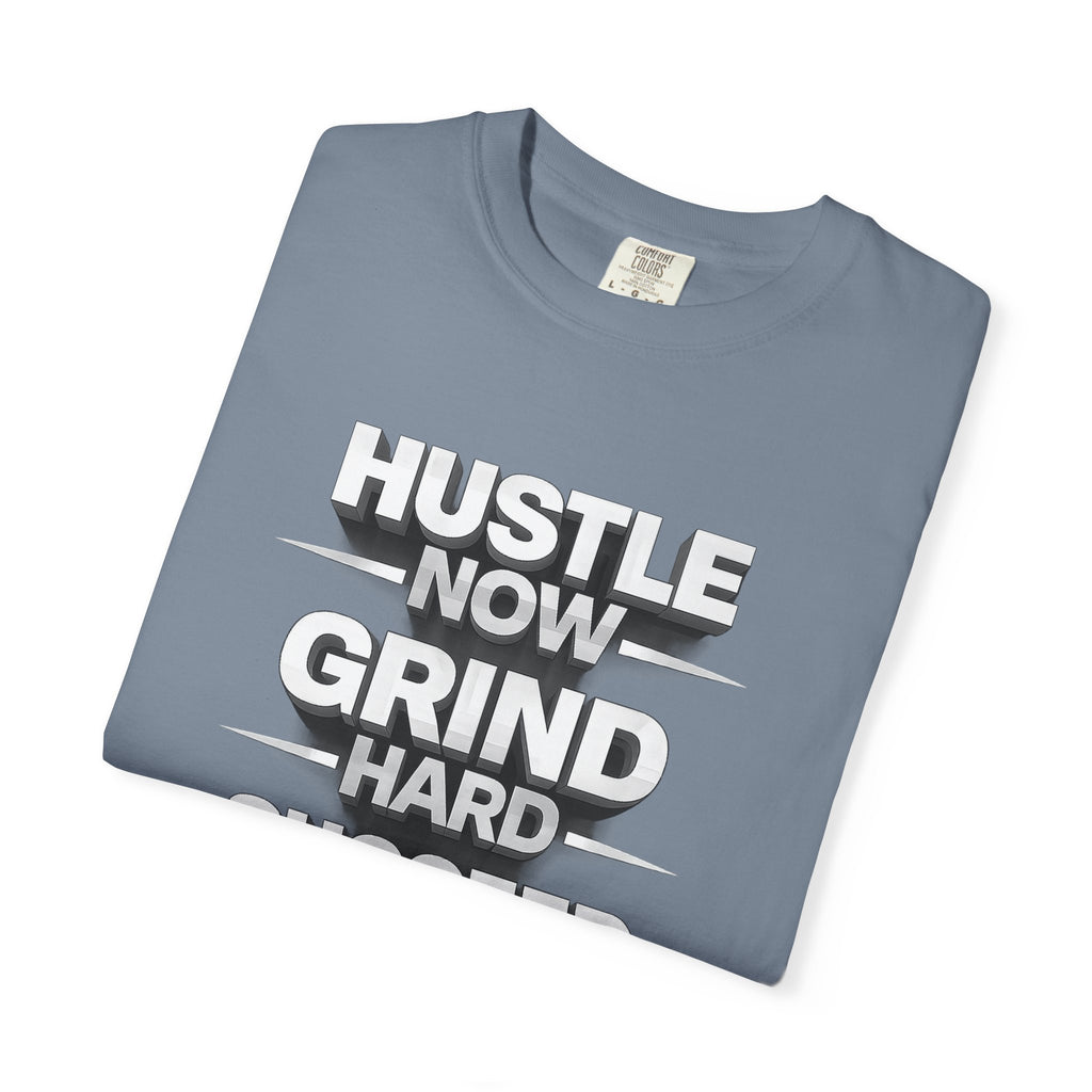 Motivational Hustle T‑Shirt — “Hustle Now, Grind Hard, Succeed Later”