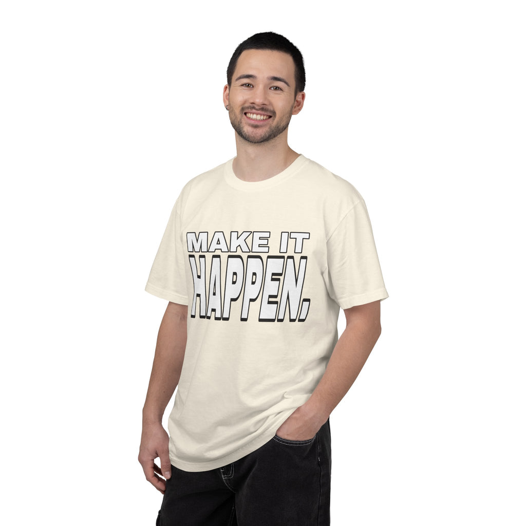 Make It Happen T-Shirt – Motivational Graphic Tee