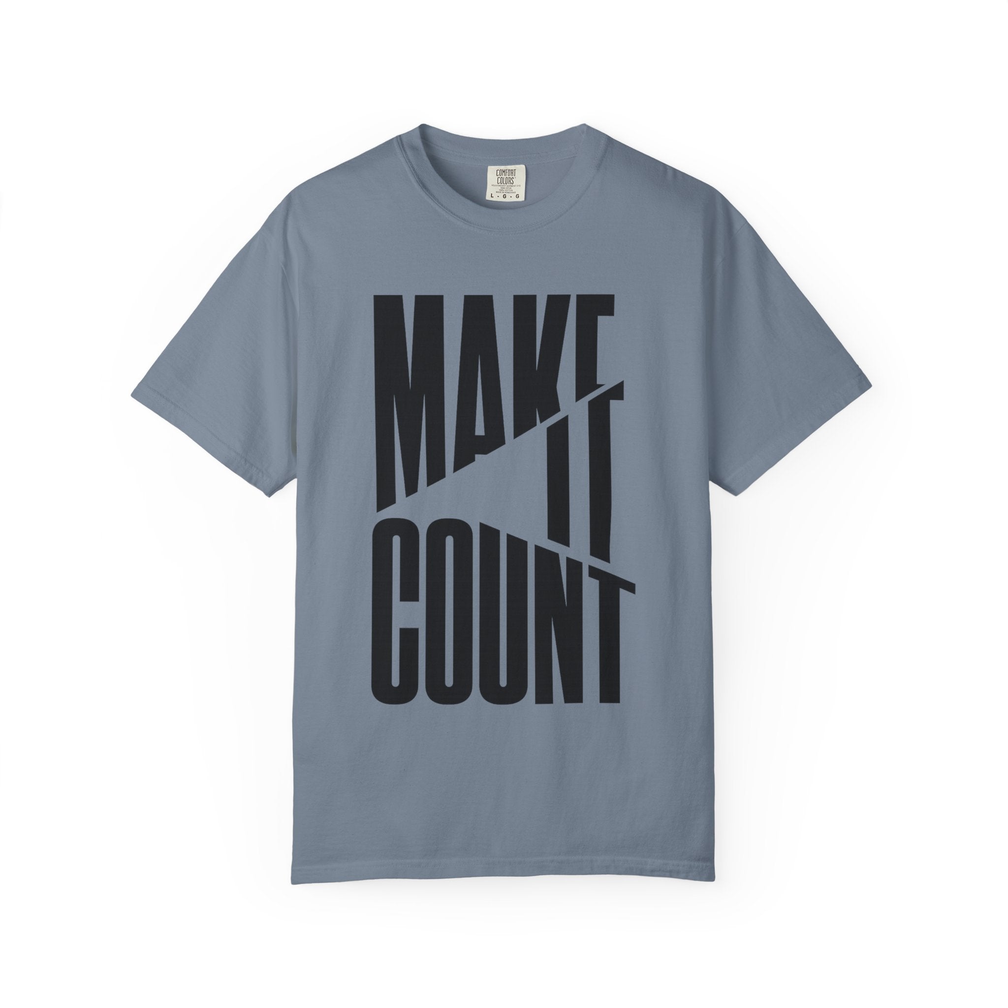 Make It Count T-Shirt — Motivational Graphic Tee