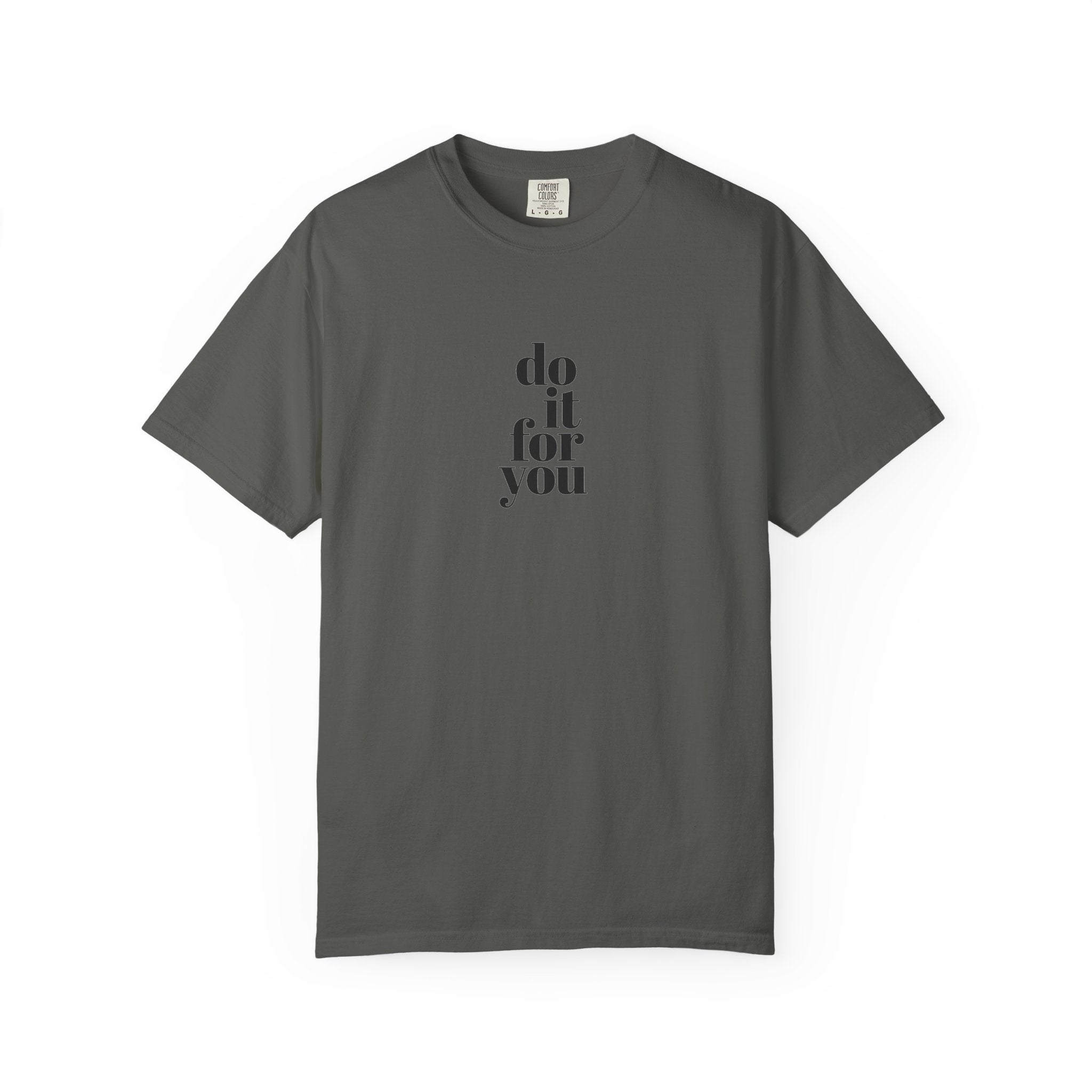 Do It For You Tee — Motivational Minimalist Graphic T-Shirt