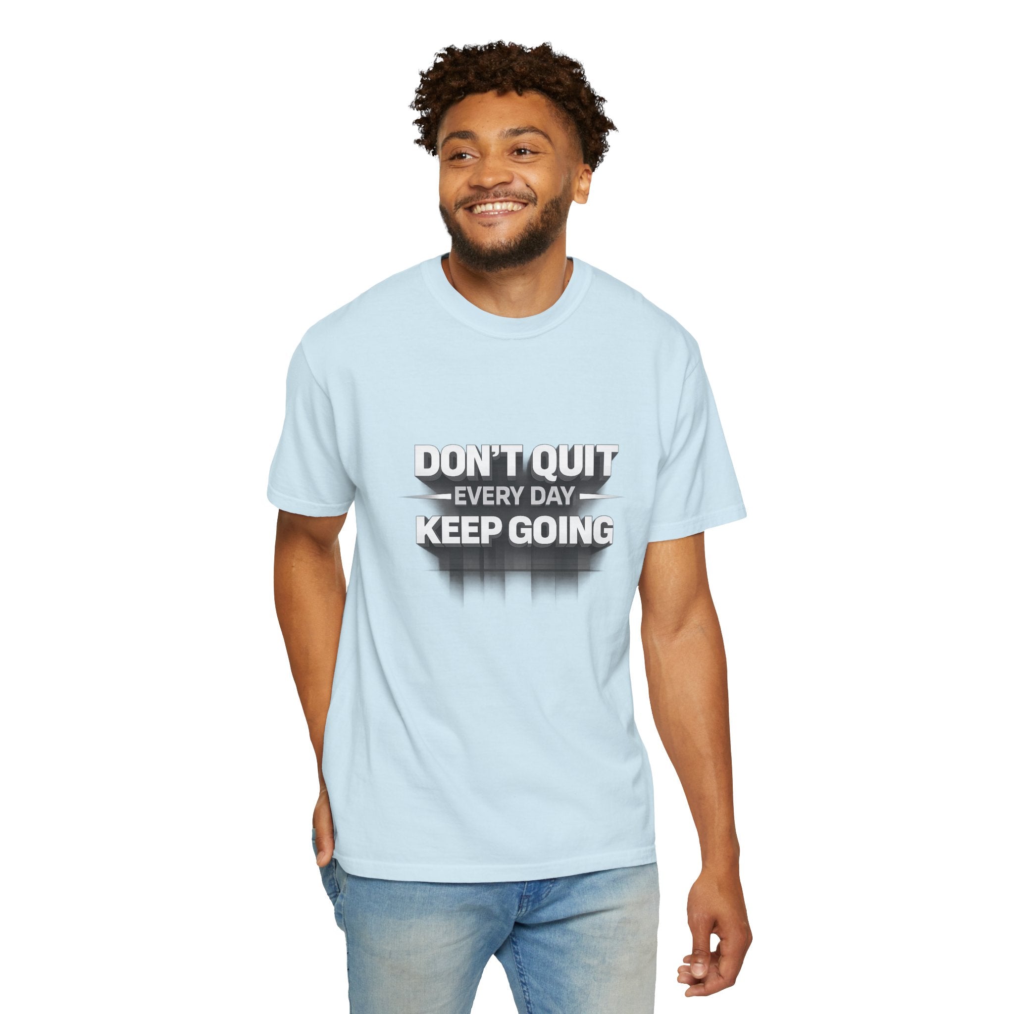 Motivational T-Shirt - "Don't Quit Every Day, Keep Going" Inspirational Tee