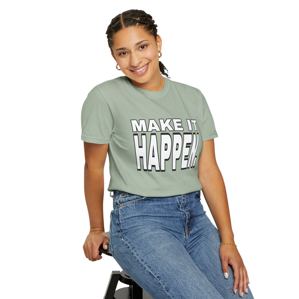 Make It Happen T-Shirt – Motivational Graphic Tee