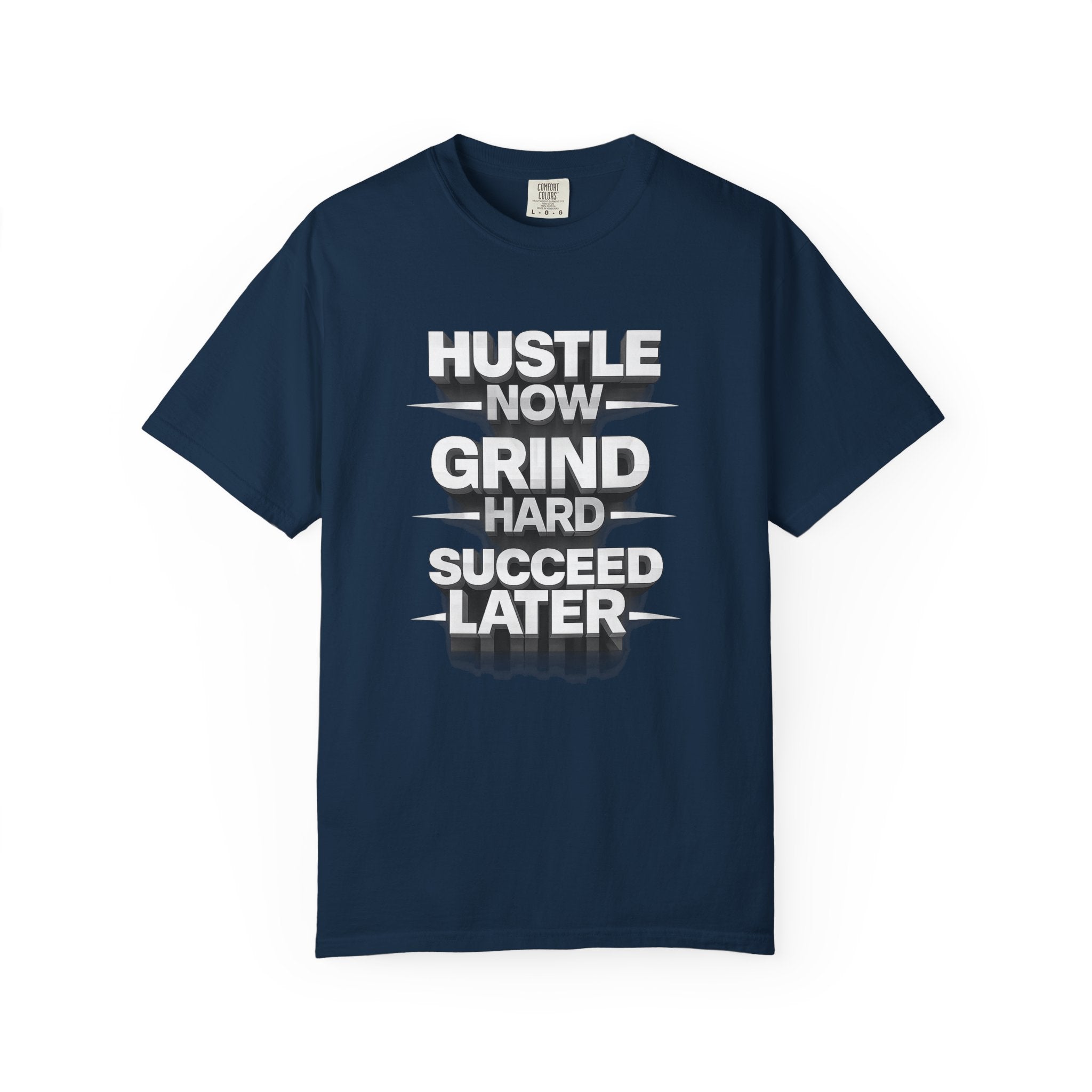 Motivational Hustle T‑Shirt — “Hustle Now, Grind Hard, Succeed Later”