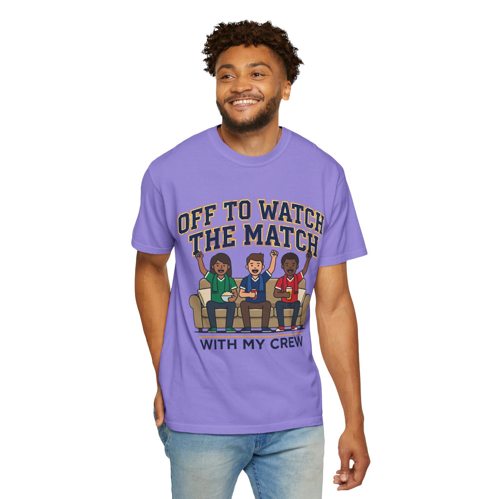 Off to Watch the Match T-Shirt — 'With My Crew' Sports Fan Tee