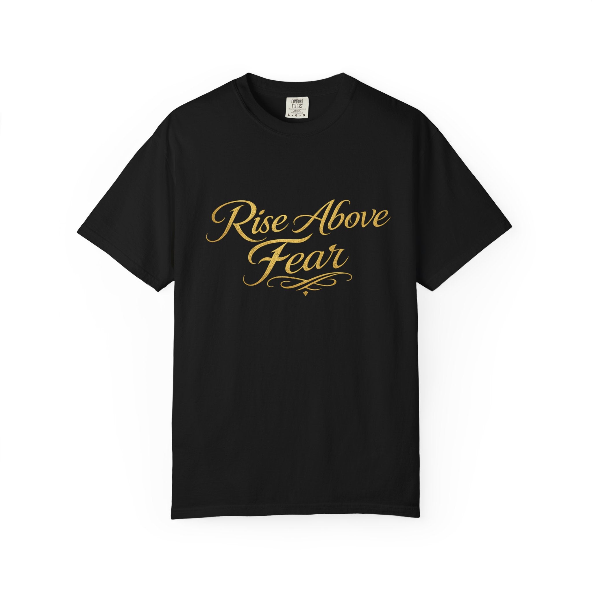 Rise Above Fear T-Shirt — Inspirational Script Graphic Tee