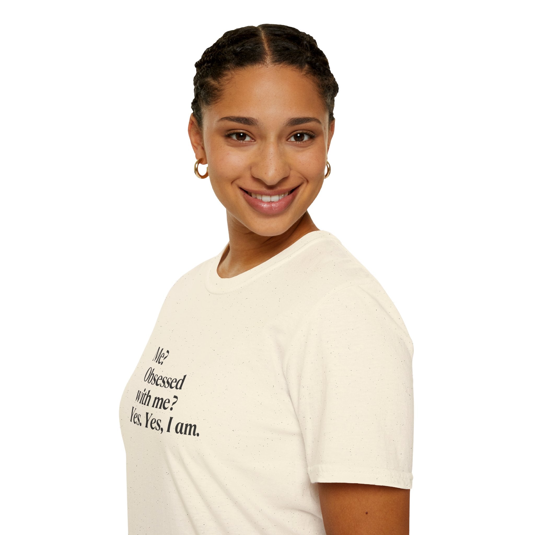 T-Shirt — "Me? Obsessed with me? Yes, yes, I am." Minimalist Self-Love Tee