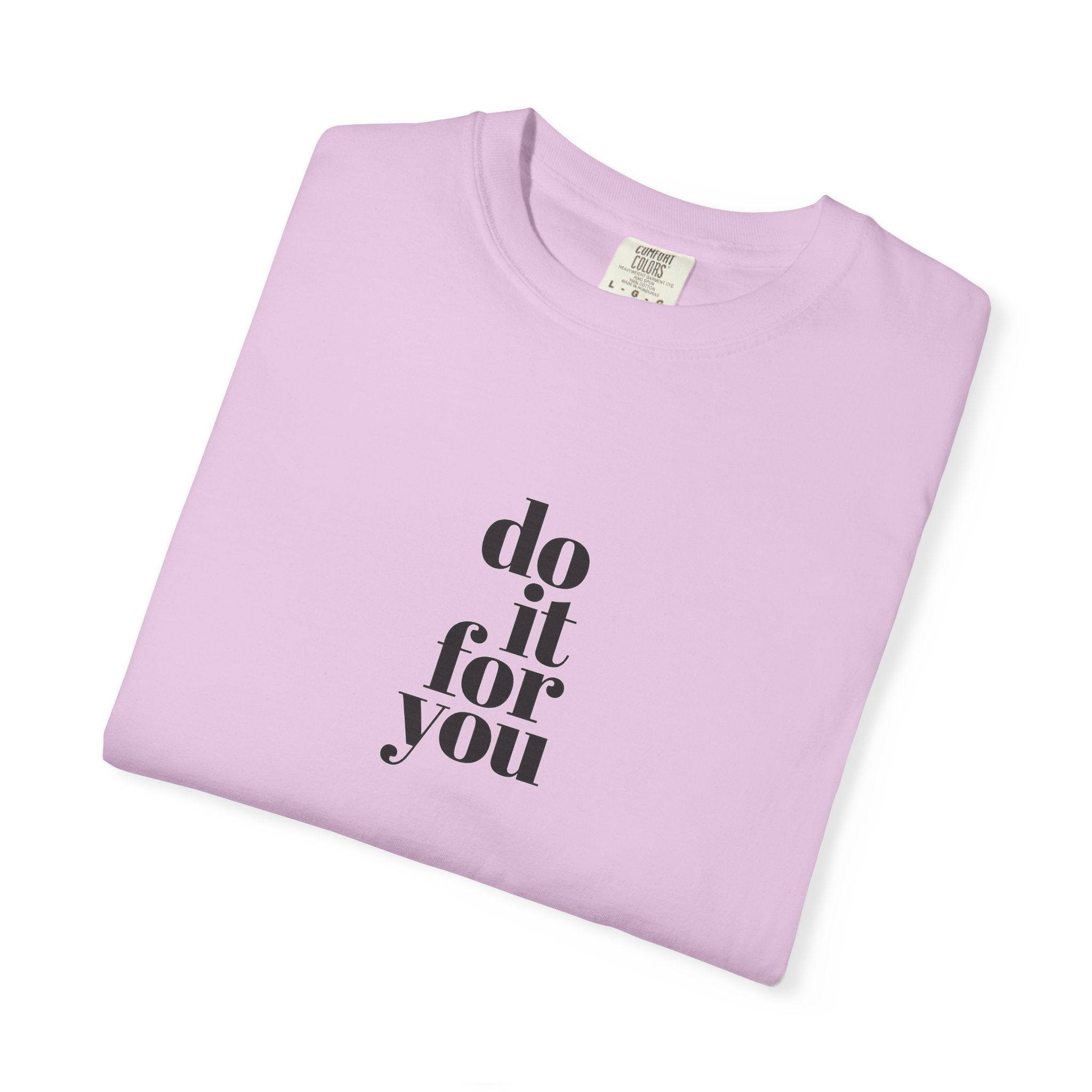 Do It For You Tee — Motivational Minimalist Graphic T-Shirt