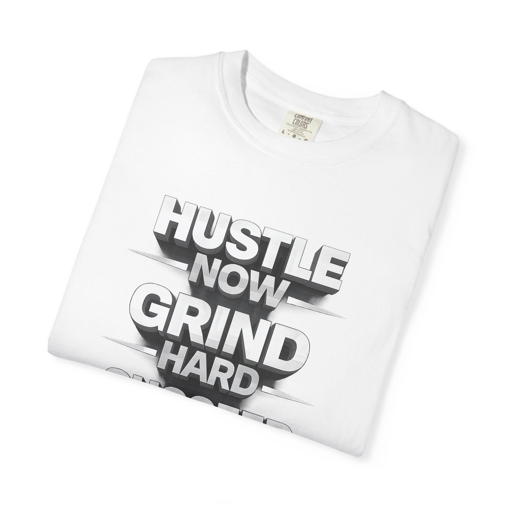 Motivational Hustle T‑Shirt — “Hustle Now, Grind Hard, Succeed Later”