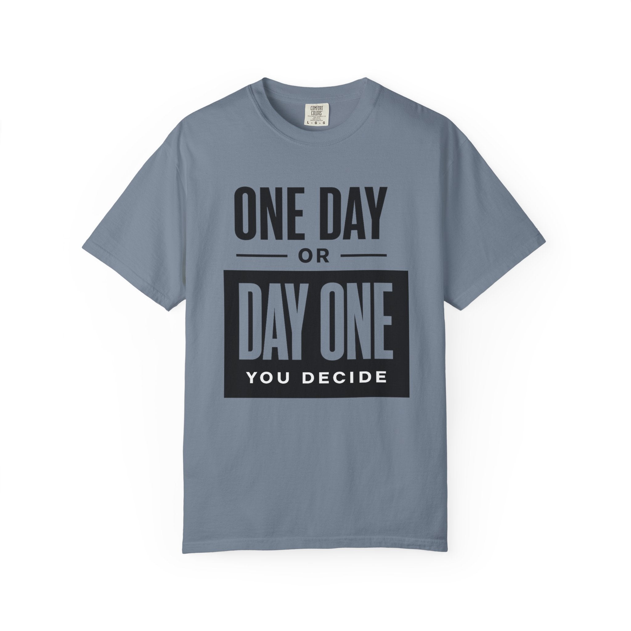 One Day or Day One Motivational T-Shirt