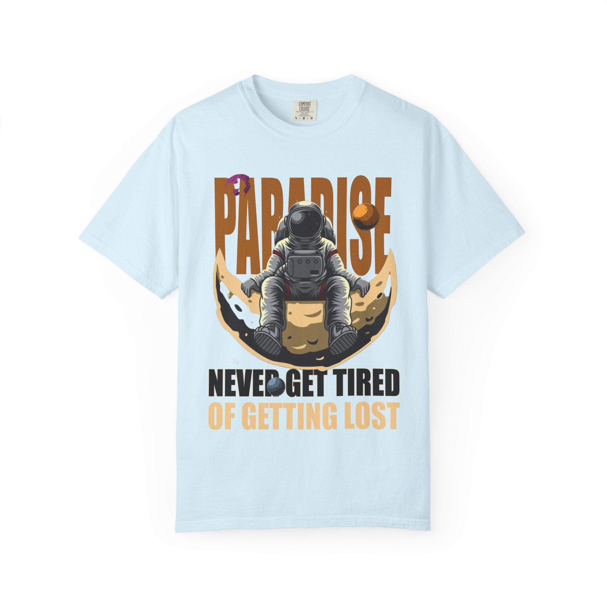 T-Shirt — 'Paradise: Never Get Tired of Getting Lost' Astronaut Graphic Tee