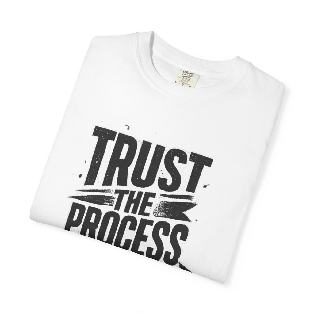 Trust The Process T-Shirt — Motivational Graphic Tee