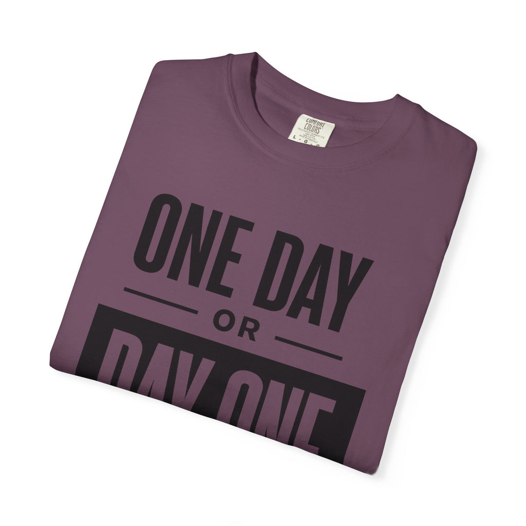 One Day or Day One Motivational T-Shirt