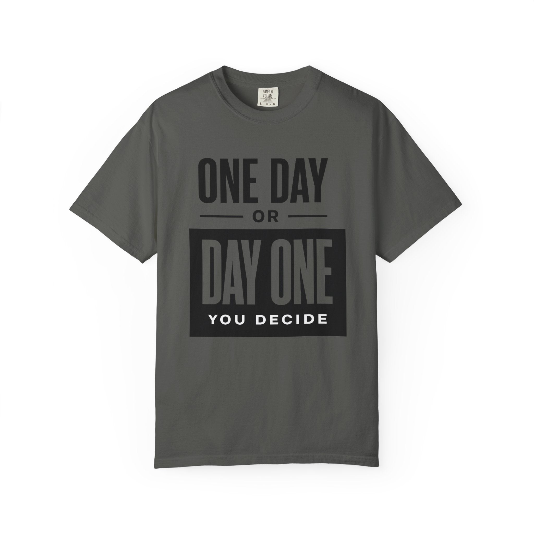 One Day or Day One Motivational T-Shirt