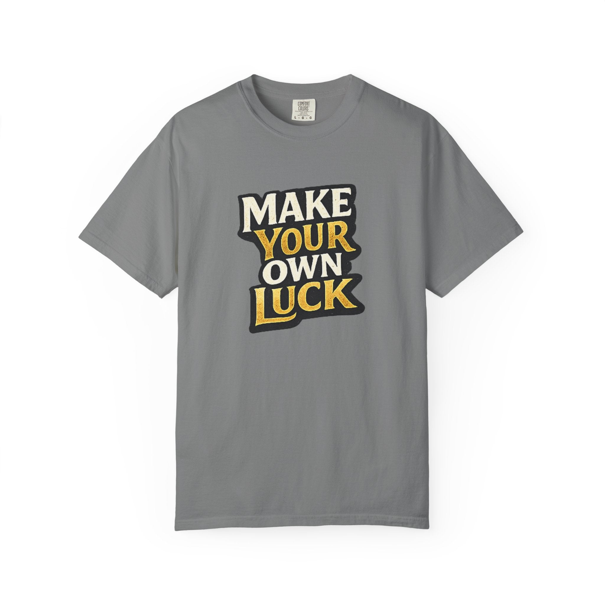 Make Your Own Luck T-Shirt