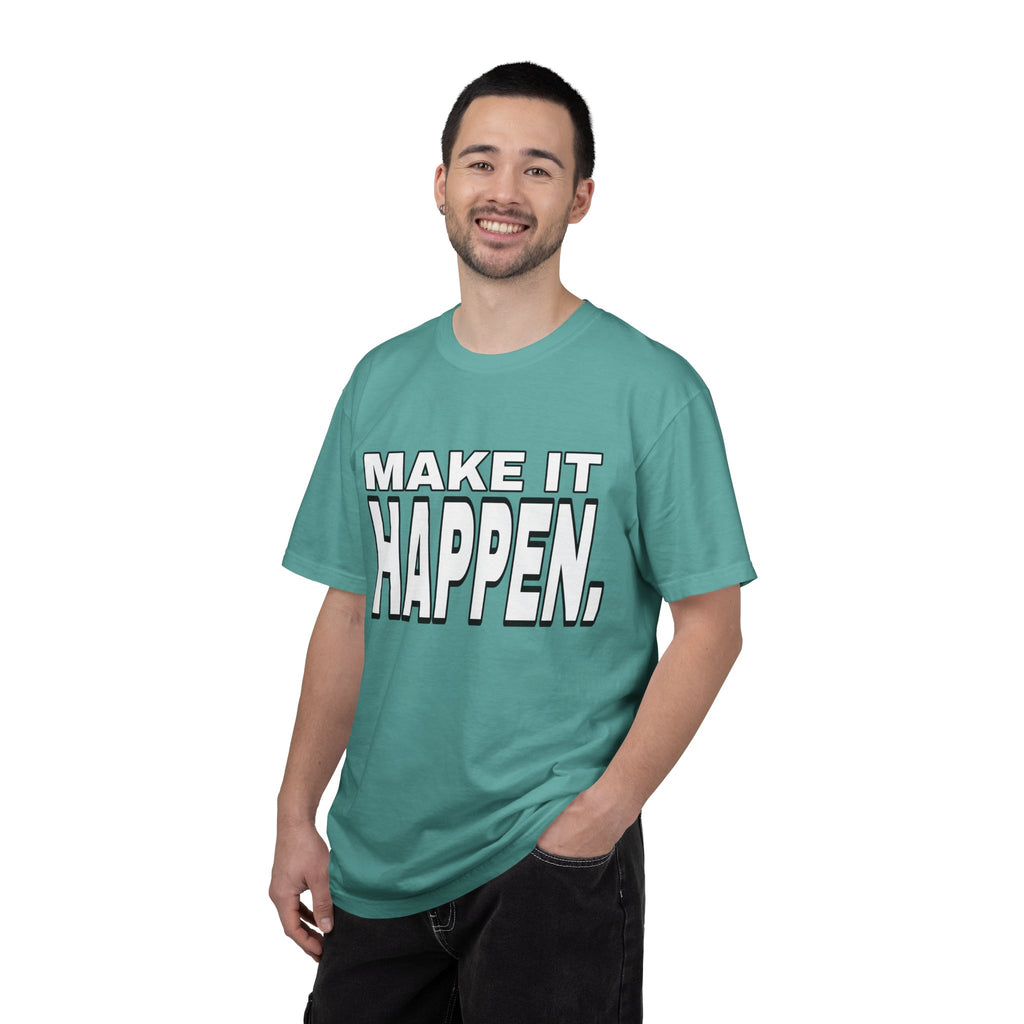 Make It Happen T-Shirt – Motivational Graphic Tee