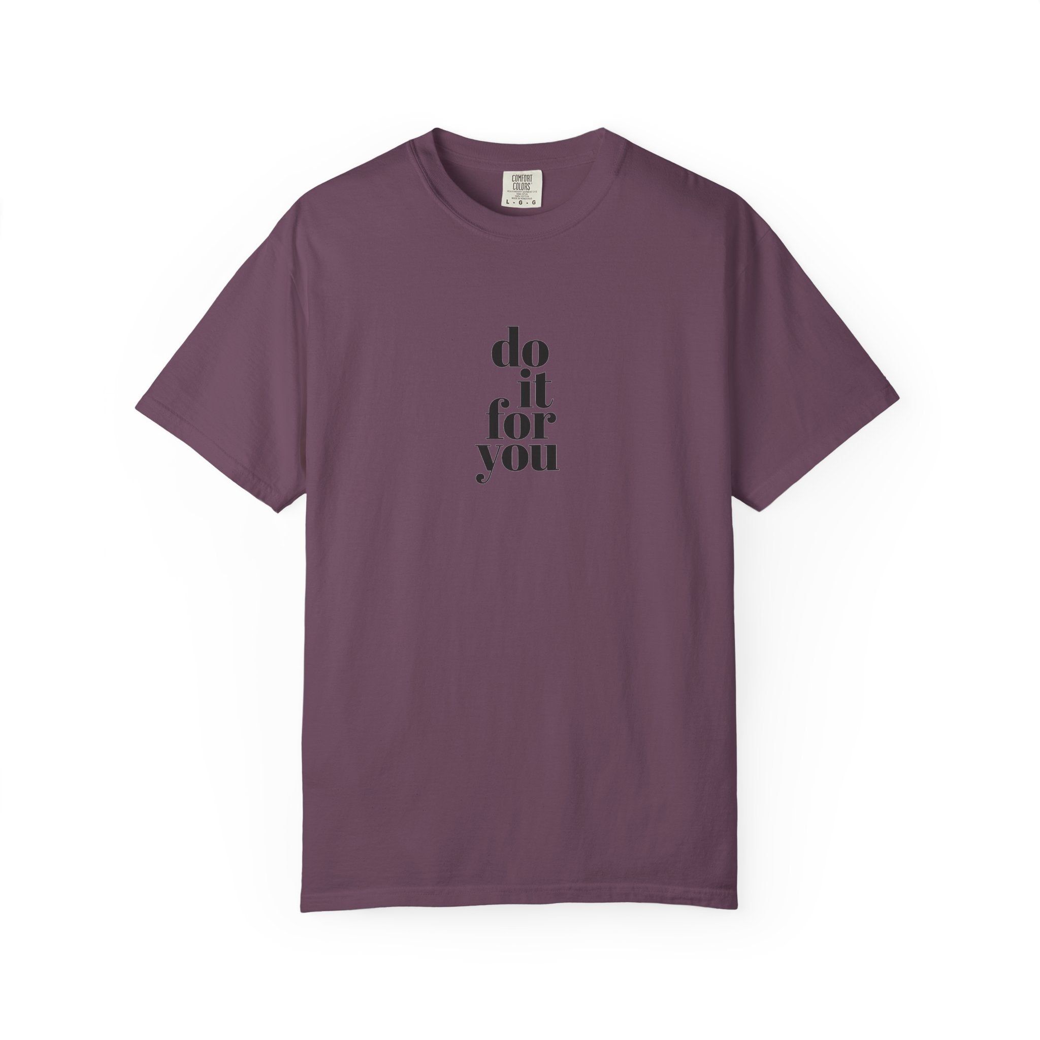 Do It For You Tee — Motivational Minimalist Graphic T-Shirt