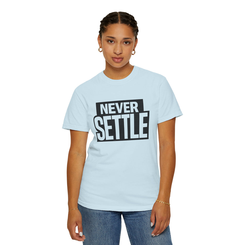 Never Settle T-Shirt — Bold Motivational Graphic Tee