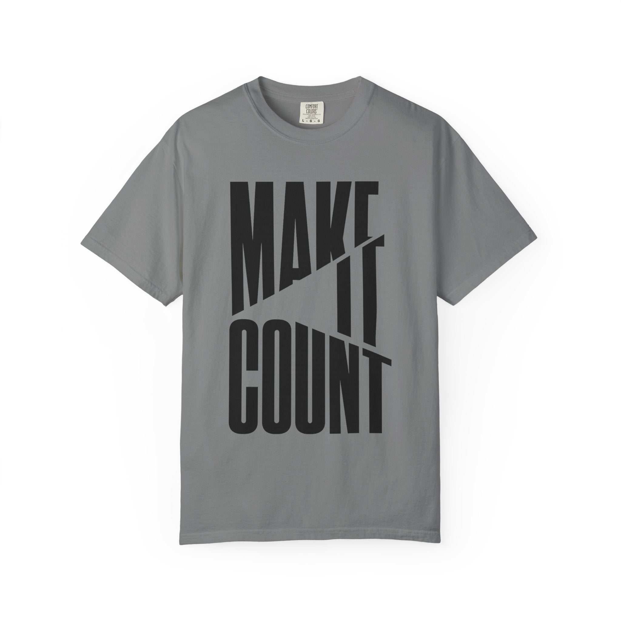Make It Count T-Shirt — Motivational Graphic Tee