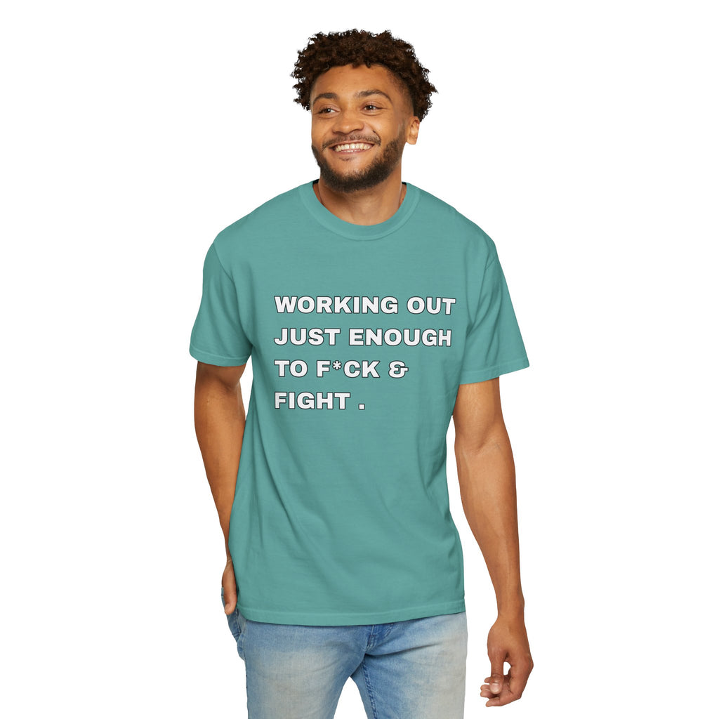GYM T-Shirt — "Working Out Just Enough to F*ck & Fight" Motivational Sarcastic Tee