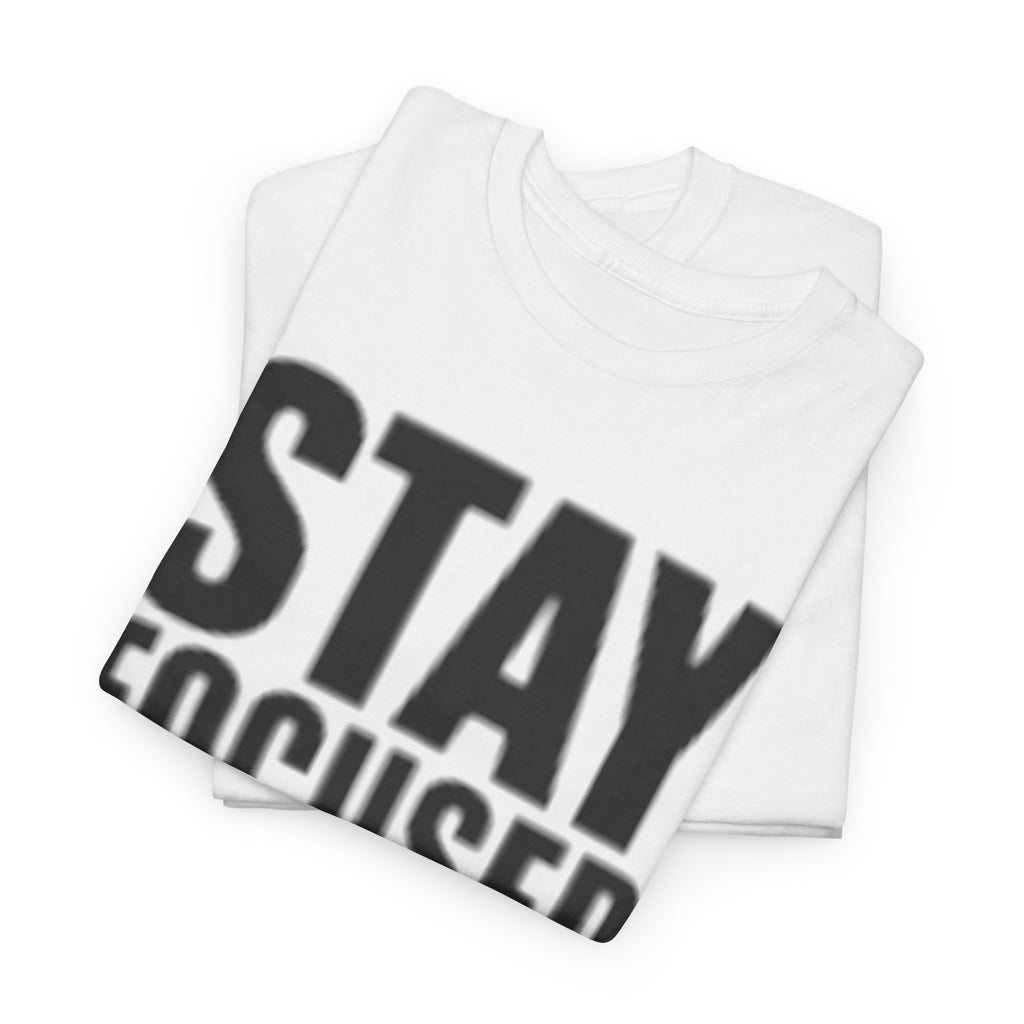 Stay Focused Tee — Motivational Graphic T‑Shirt