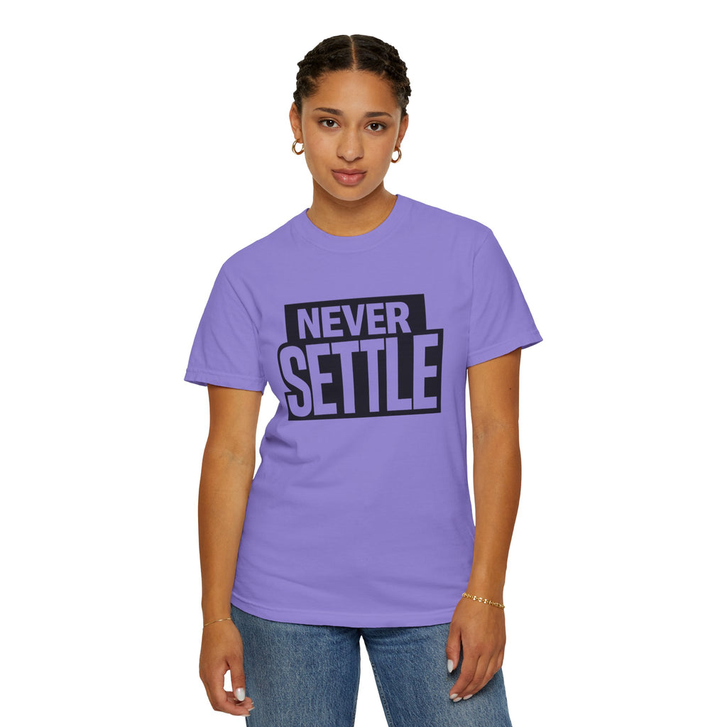 Never Settle T-Shirt — Bold Motivational Graphic Tee