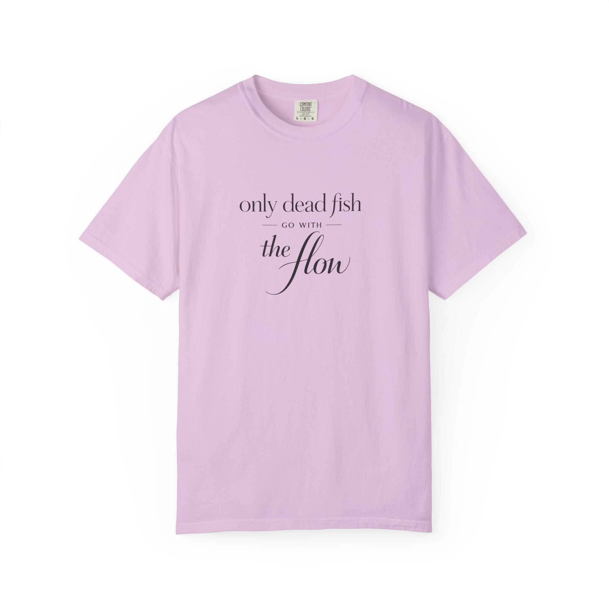 'Only Dead Fish Go With the Flow' Graphic T-Shirt