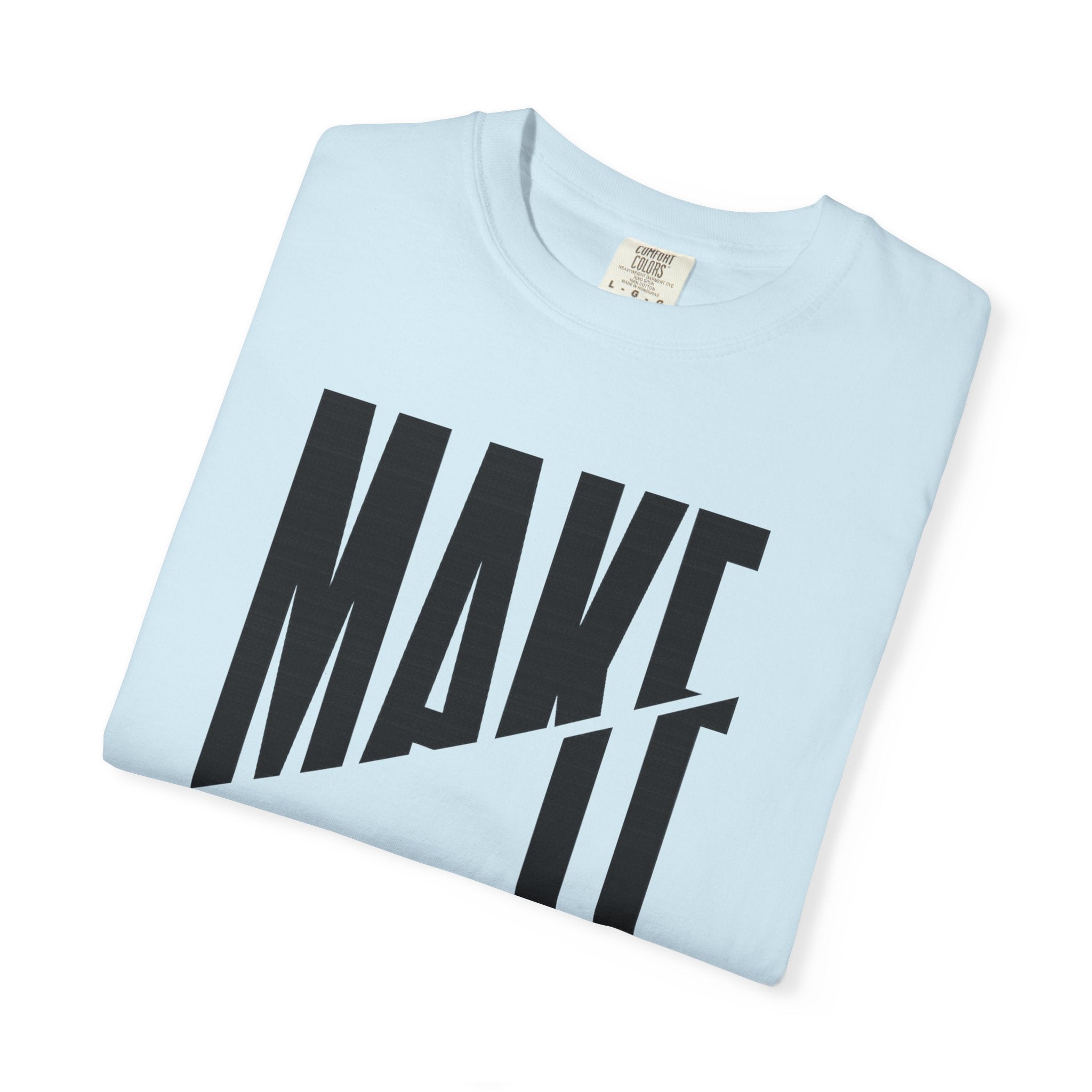 Make It Count T-Shirt — Motivational Graphic Tee