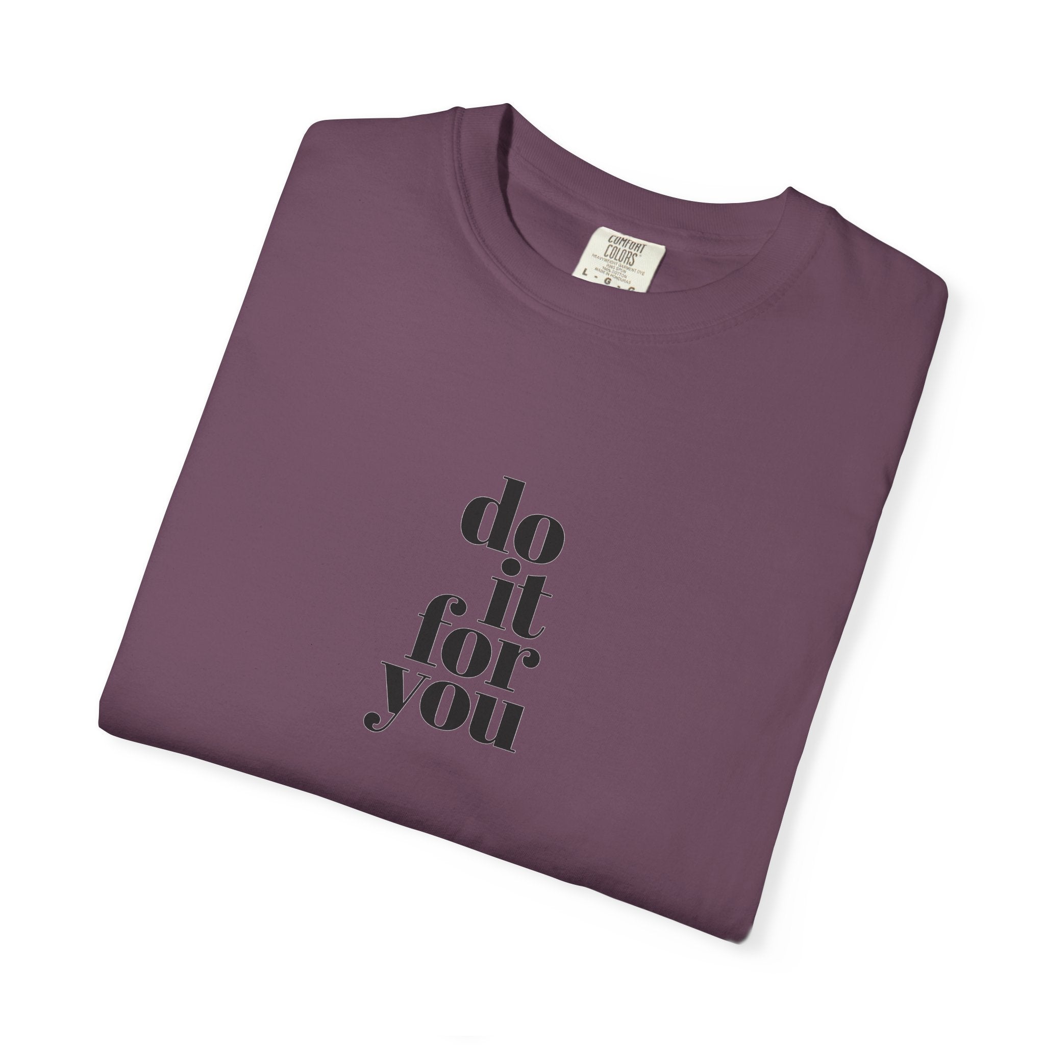 Do It For You Tee — Motivational Minimalist Graphic T-Shirt